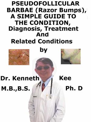 cover image of Pseudofolliculitis barbae (Razor Bumps), a Simple Guide to the Condition, Diagnosis, Treatment and Related Conditions